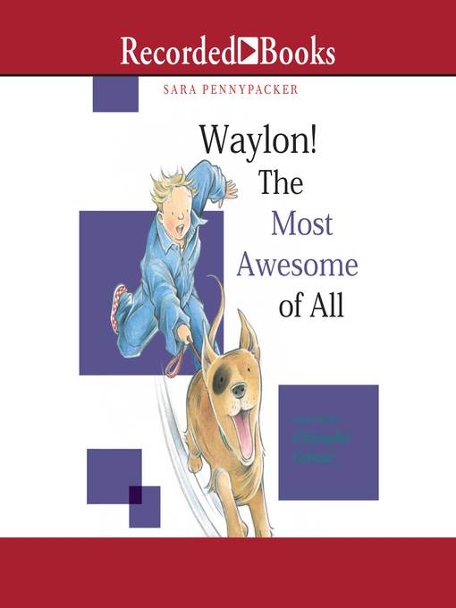 Title details for Waylon! The Most Awesome of All by Sara Pennypacker - Wait list
